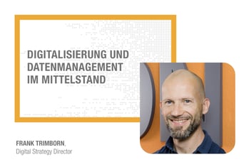 Wie Digitalisierung und Datenmanagement den Mittelstand voranbringen können
