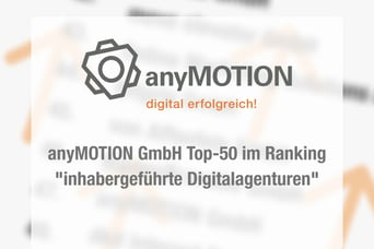 anyMOTION in den Top-50 der inhabergeführten Digitalagenturen Deutschlands