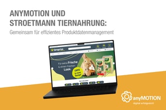 anyMOTION und Stroetmann Tiernahrung: Gemeinsam für effizientes Produktdatenmanagement